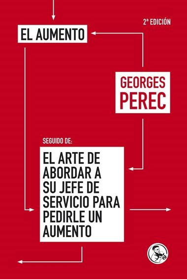 El aumento; seguido de El arte de abordar a su jefe de servicio para pedirle un aumento | 9788495291141 | Georges Perec