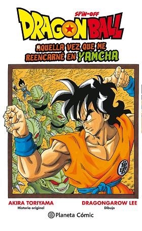 DRAGON BALL AQUELLA VEZ QUE ME REENCARNE EN YAMCHA 01 | 9788491734840 | AKIRA TORIYAMA & DRAGONGAROW LEE