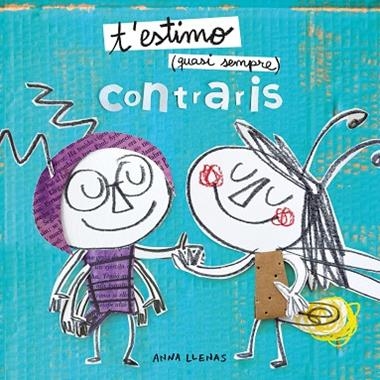 T'ESTIMO QUASI SEMPRE CONTRARIS | 9788491378341 | ANNA LLENAS