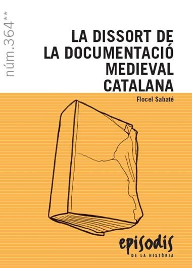 LA DISSORT DE LA DOCUMENTACIO MEDIEVAL CATALANA | 9788423208524 | FLOCEL SABATE