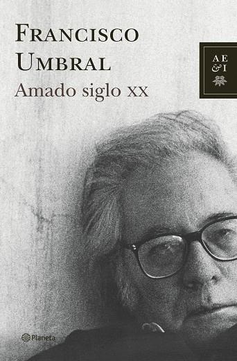 Amado siglo XX | 9788408068112 | Francisco Umbral
