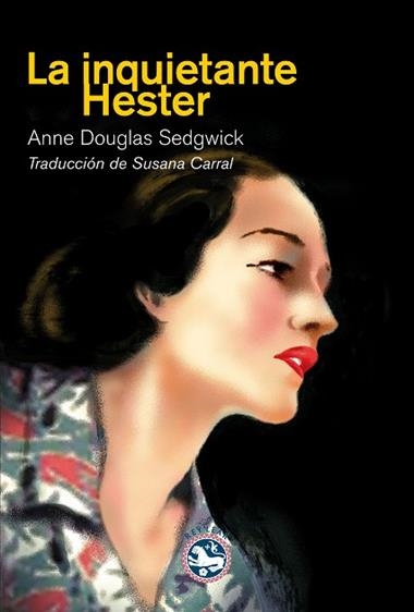 La inquietante Hester | 9788494159480 | Anne Douglas Sedgwick