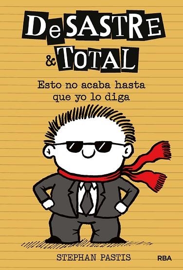 DESASTRE & TOTAL 7 ESTO NO ACABA HASTA QUE YO LO DIGA | 9788427218512 | STEPHAN PASTIS