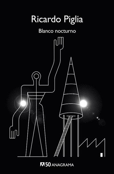 BLANCO NOCTURNO | 9788433902443 | RICARDO PIGLIA