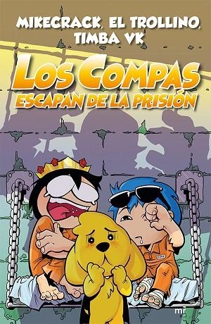LOS COMPAS 02 ESCAPAN DE LA PRISION | 9788427046092 | MIKECRACK & EL TROLLINO & TIMBA VK