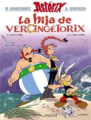 ASTERIX 38 LA HIJA DE VERCINGETORIX | 9788469626214 | RENE GOSCINNY & ALBERT UDERZO & JEAN-YVES FERRI & DIDIER CONRAD