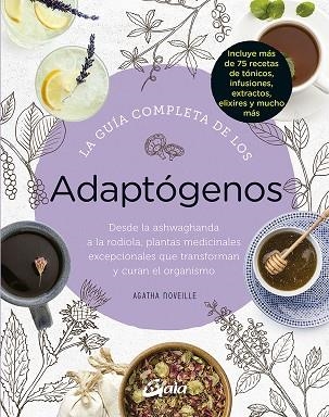 LA GUIA COMPLETA DE LOS ADAPTOGENOS | 9788484458050 | AGATHA NOVEILLE