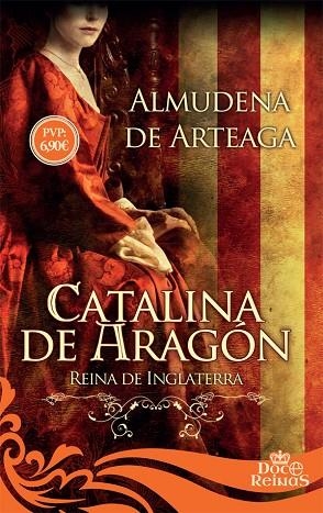 Catalina de Aragón : Reina de Inglaterra | 9788491641575 | Almudena de Arteaga