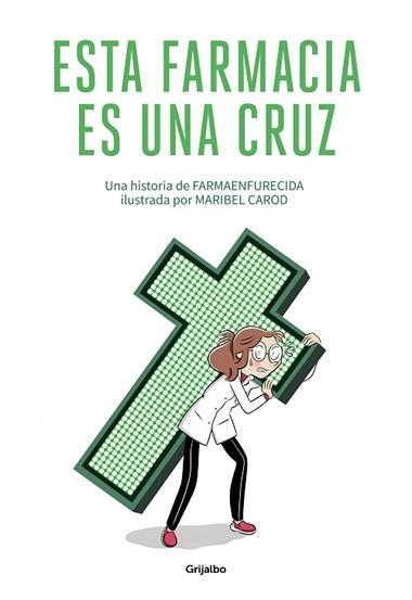 ESTA FARMACIA ES UNA CRUZ | 9788425358180 | FARMAENFURECIDA & MARIBEL CAROD