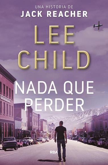 NADA QUE PERDER | 9788490568903 | Lee Child