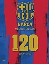 BARÇA MES QUE UN CLUB 120 ANYS | 9788857240961 | VVAA