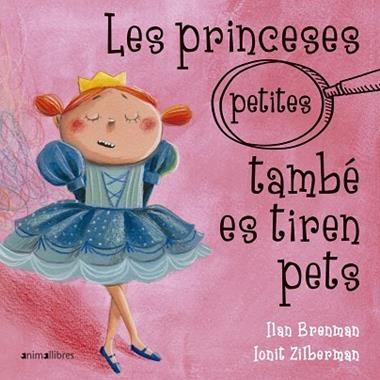 LES PRINCESES PETITES TAMBE ES TIREN PETS | 9788417599317 | ILAN BRENMAN & IONIT ZILBERMAN