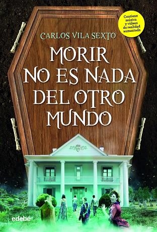MORIR NO ES NADA DEL OTRO MUNDO | 9788468342849 | CARLOS VILA SEXTO