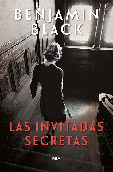 LAS INVITADAS SECRETAS | 9788491870814 | BENJAMIN BLACK