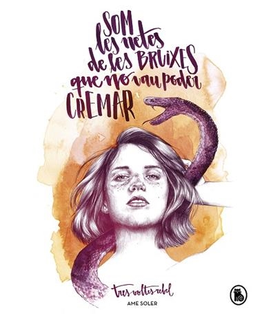 SOM LES NETES DE LES BRUIXES QUE NO VAU PODER CREMAR | 9788402422965 | TRESVOLTESREBEL & AME SOLER