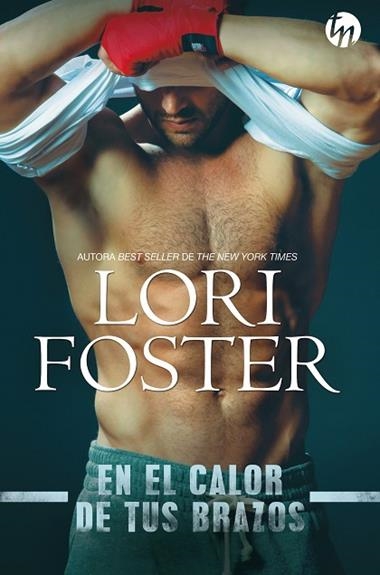 EN EL CALOR DE TUS BRAZOS | 9788413283128 | LORI FOSTER
