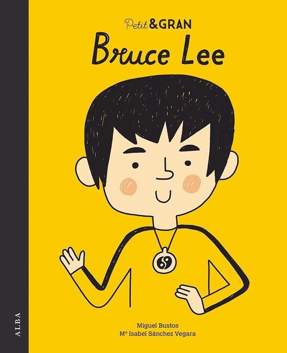 PETIT & GRAN BRUCE LEE | 9788490655986 | MARIA ISABEL SANCHEZ VEGARA