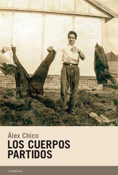 LOS CUERPOS PARTIDOS | 9788415934684 | ALEX CHICO