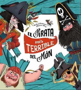 EL PIRATA MES TERRIBLE DEL MON | 9788447940325 | RICHARD PETITSIGNE