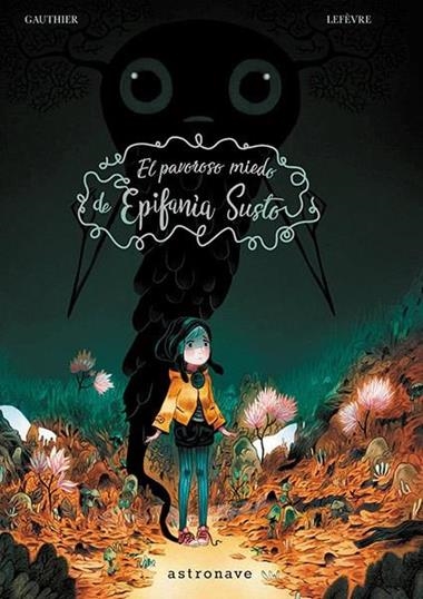EL PAVOROSO MIEDO DE EPIFANIA SUSTO | 9788467934403 | SEVERINE GAUTHIER & CLEMENT LEFEVRE