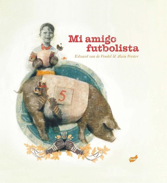 MI AMIGO FUTBOLISTA | 9788416817528 | EDWARD VAN DE VENDEL