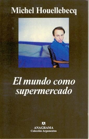 EL MUNDO COMO SUPERMERCADO | 9788433961426 | MICHEL HOUELLEBECQ