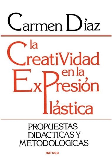 CREATIVIDAD EN LA EXPRESION PLASTICA.LA | 9788427707146 | DIAZ, MARIA DEL CARMEN