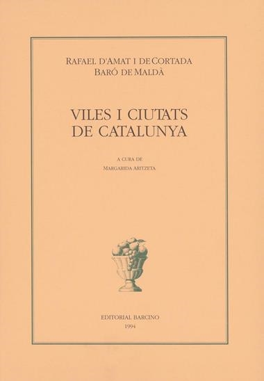 VILES I CIUTATS DE CATALUNYA | 9788472266513 | AMAT I DE CORTADA, RAFAEL D', BARO DE NA
