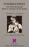 INTERACCIONES.UNA VISION DEL MUNDO DESDE EL ENCANT | 9788472234291 | GLASHOW SHELDON, L.