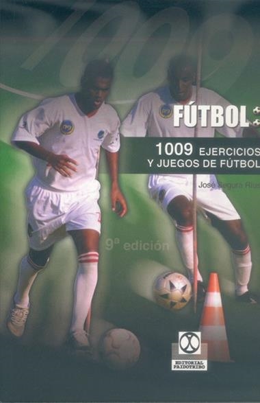 MIL NUEVE EJERCICIOS Y JUEGOS APLICADOS AL FUTBOL | 9788486475277 | SEGURA RIUS, JOSE