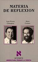 MATERIA DE REFLEXION | 9788472236615 | CHANGEUX, JEAN PIERRE ; CONNES, ALAIN