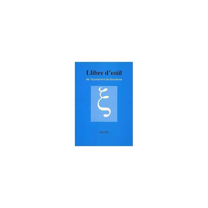 LLIBRE D'ESTIL DE L'AJUNTAMENT DE BARCELONA | 9788476096925 | JOAN SOLA