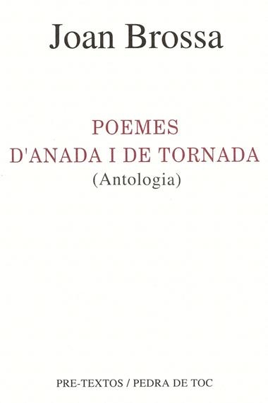 POEMES D'ANADA I DE TORNADA (ANTOLOGIA) | 9788481910490 | BROSSA, JOAN