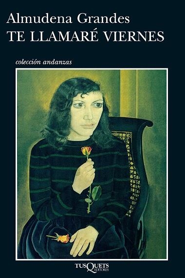 TE LLAMARE VIERNES | 9788472231887 | ALMUDENA GRANDES