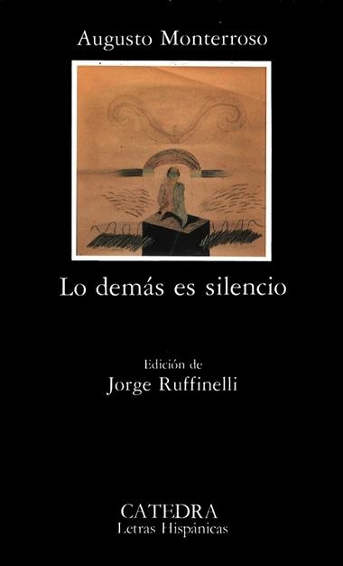 DEMAS ES SILENCIO, LO | 9788437606309 | MONTERROSO, AUGUSTO