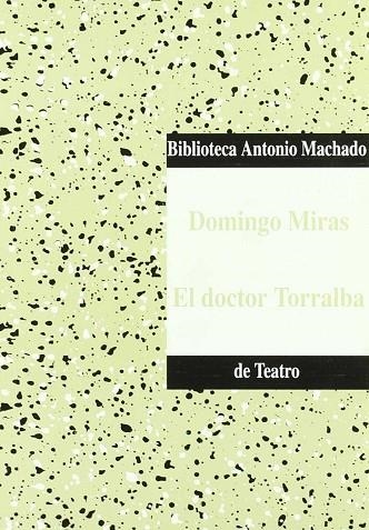 EL DOCTOR TORRALBA | 9788477743620 | MIRAS MOLINA, DOMINGO JOAQUÍN