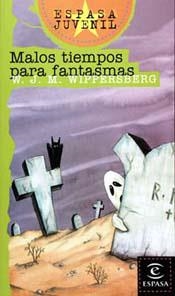 MALOS TIEMPOS PARA FANTASMAS (ESPASA JUVENIL) | 9788423988754 | WIPPERSBERG, W.J.M.