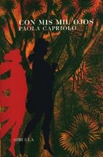 CON MIS MIL OJOS (RUSTEGA) | 9788478443932 | CAPRIOLO, PAOLA