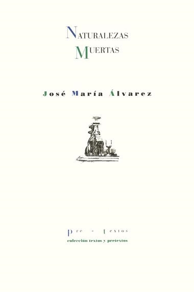 NATURALEZAS MUERTAS | 9788481911565 | ALVAREZ, JOSE MARIA