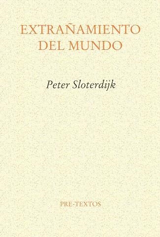 EXTRAÑAMIENTO DEL MUNDO | 9788481912135 | SLOTERDIJK, PETER