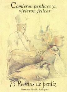 COMIERON PERDICES Y VIVIERON FELICES 75 RECETAS DE PERDIZ | 9788489142237 | MURILLO RODRIGUEZ, FERNANDO