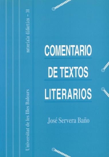COMENTARIO DE TEXTOS LITERARIOS | 9788476323434 | SERVERA BAÑO, JOSE