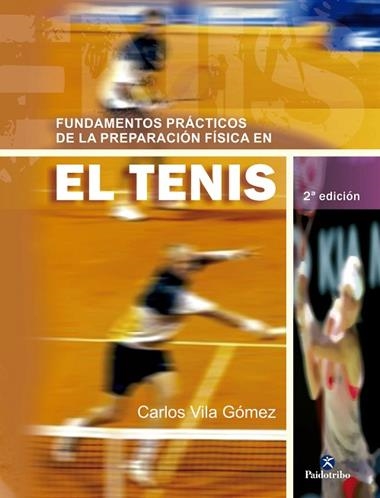 FUNDAMENTOS PRACTICOS DE LA PREPARACION FISICA EN EL TENIS | 9788480193931 | VILA GOMEZ, CARLOS
