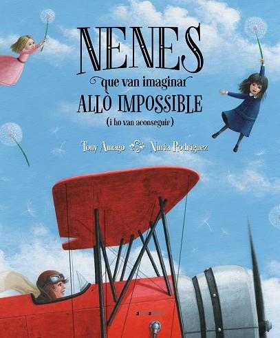 NENES QUE VAN IMAGINAR ALLO IMPOSSIBLE I HO VAN ACONSEGUIR | 9788417599416 | TONY AMAGO