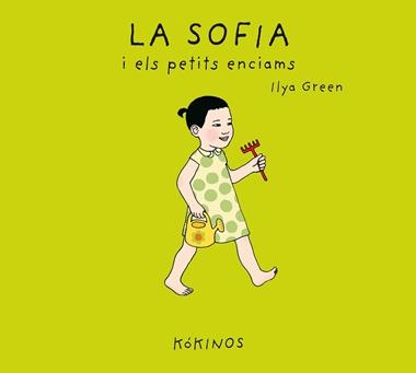 LA SOFIA I ELS PETITS ENCIAMS | 9788417074982 | ILYA GREEN
