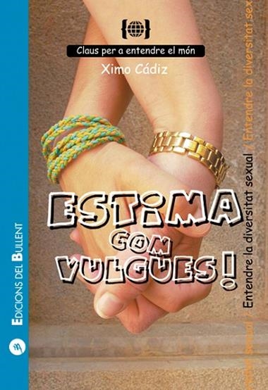 ESTIMA COM VULGUES! | 9788496187443 | XIMO CADIZ RODENAS