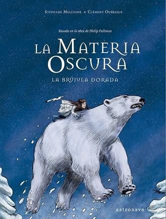 LA MATERIA OSCURA 01 LA BRUJULA DORADA | 9788467940220 | STEPHANE MELCHIOR & CLEMENT OUBRERIE