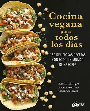 COCINA VEGANA PARA TODOS LOS DIAS | 9788484457992 | RICHA HINGLE