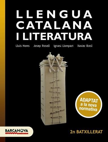 LLENGUA CATALANA I LITERATURA 2N BATXILLERAT | 9788448949716 | LLUIS HOMS & JOSEP ROSELL & IGNASI LLOMPART & XAVIER BREIL