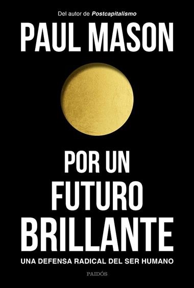 POR UN FUTURO BRILLANTE | 9788449335129 | PAUL MASON